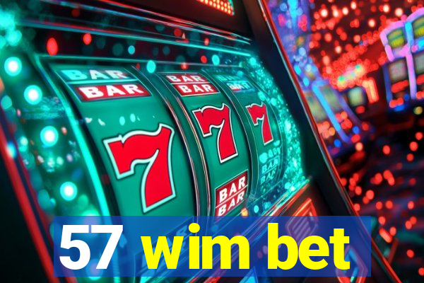 57 wim bet